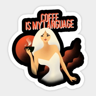 coffee is my language Sticker